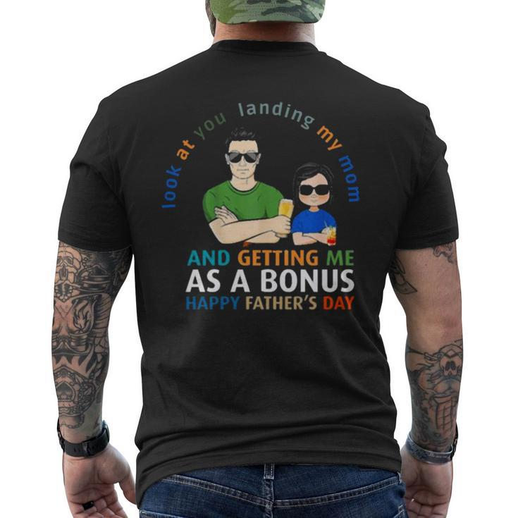 Look At You Landing My Mom Getting Me As A Bonus Dad Men's Back Print T-shirt