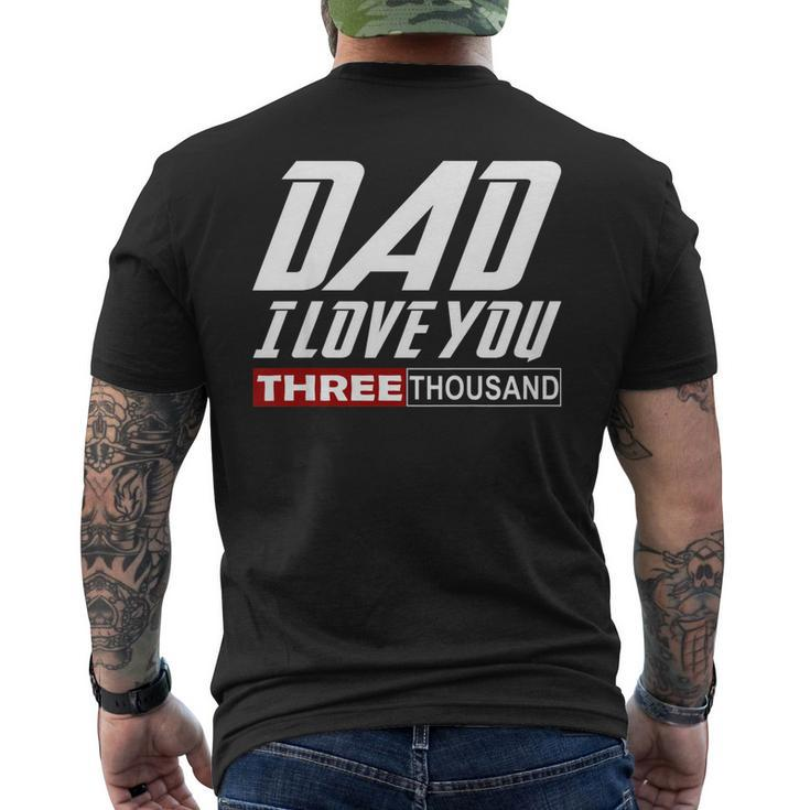 I Love You Dad 3000 Tshirt Papa Three Tsnd Fathers Day Men's Back Print T-shirt