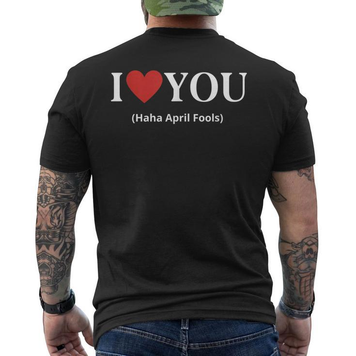 I Love You Haha April Fools 2023 Costume April Fools Men's Back Print T-shirt