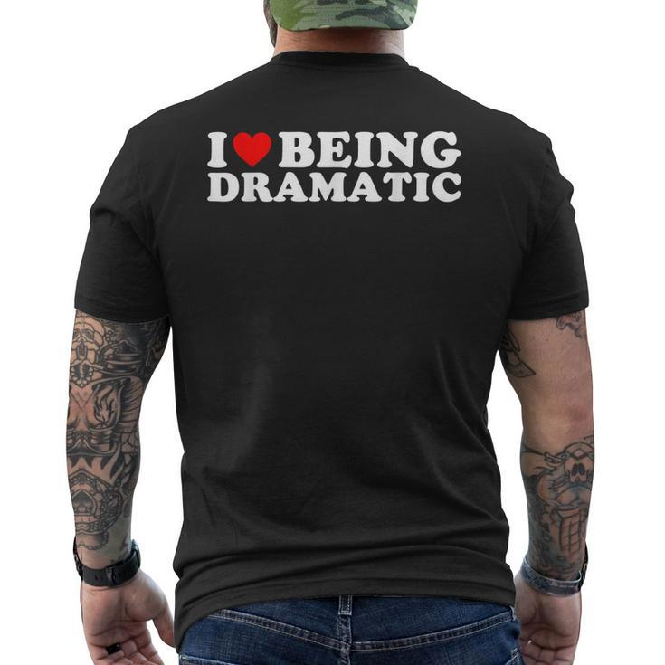 I Love Being A Little Bit Dramatic I Heart Being Dramatic Men's Back Print T-shirt