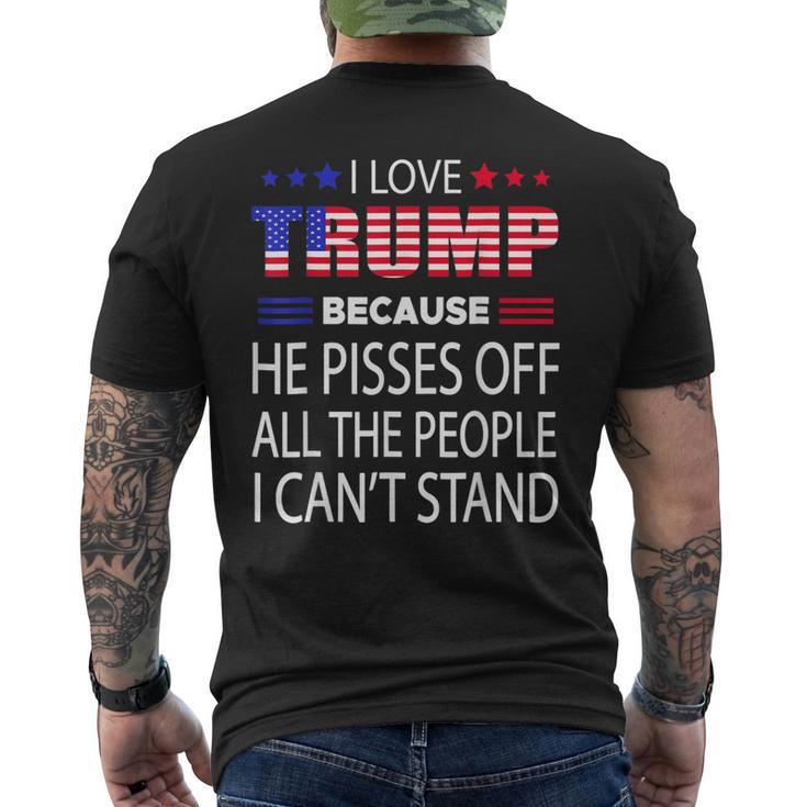 I Love Trump Because He Pissed Off The People I Cant Stand Men's Back Print T-shirt
