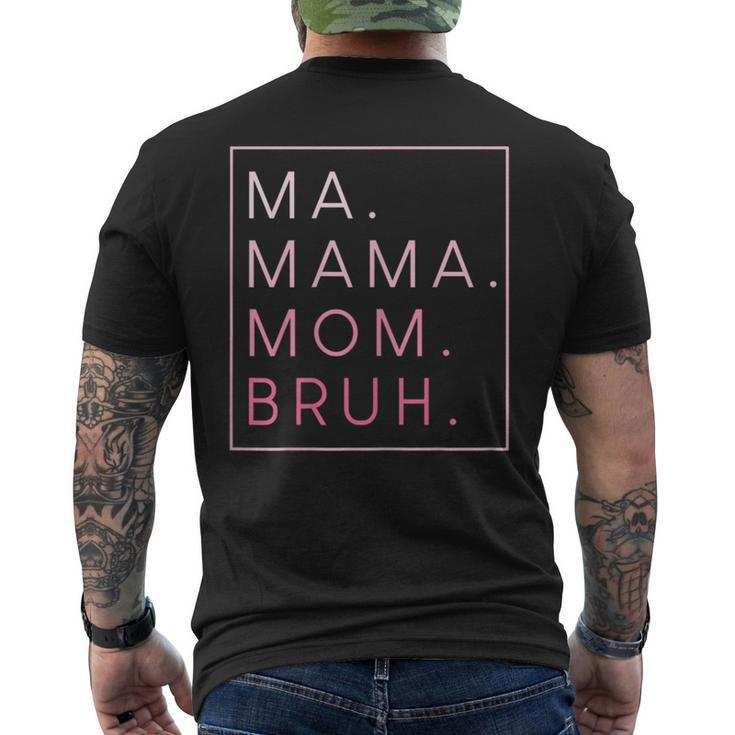 Womens Ma Mama Mom Bruh Men's Back Print T-shirt