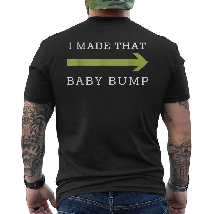 I Made That Baby Bump Dad To Be Men's T-shirt Back Print