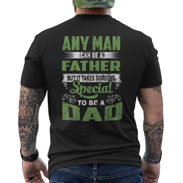 Any Man Can Be A Father Special To Be A Dad Fathers Day Men's T-shirt Back Print
