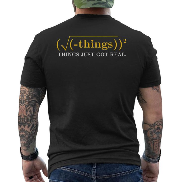 Math Equation - Things Just Got Real Saying Men's T-shirt Back Print