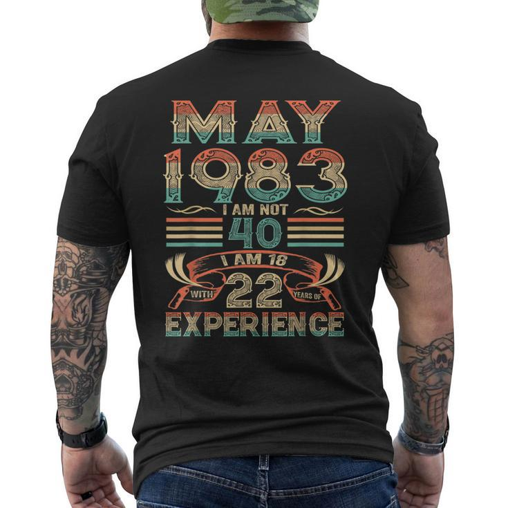 May 1983 I Am Not 40 I Am 18 With 22 Year Of Experience Men's Back Print T-shirt