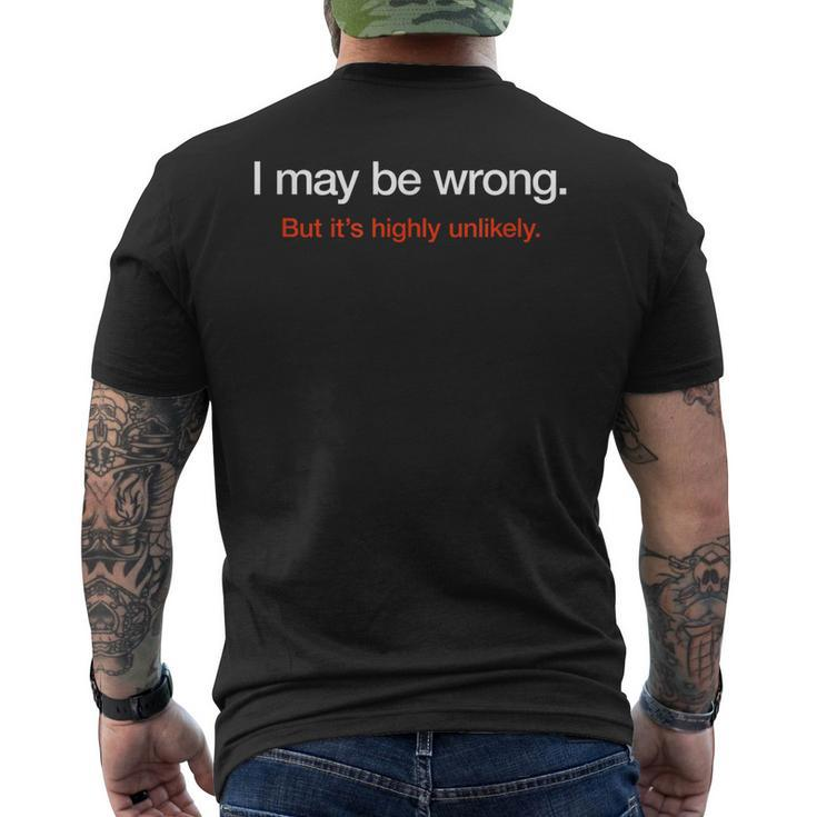 I May Be Wrong But Its Highly Unlikely Puns Gags Sarcasm Men's Back Print T-shirt