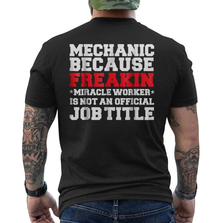 Mechanic Miracle Worker Funny  Automotive Technician Mens Back Print T-shirt