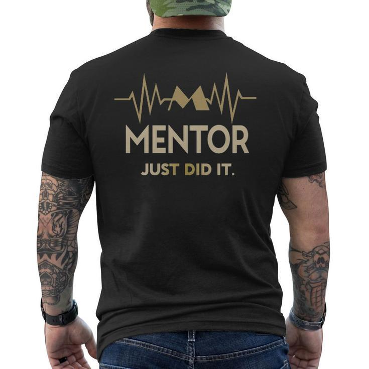Mentor Just Did I Mens Back Print T-shirt