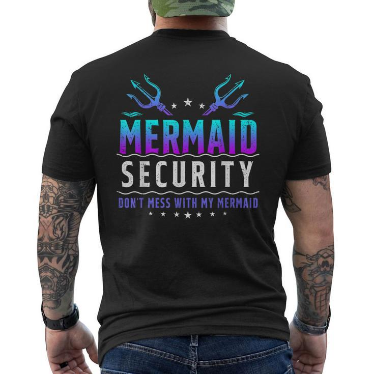 Mermaid Security Dont Mess With My Mermaid Merman Mer Dad Men's Back Print T-shirt