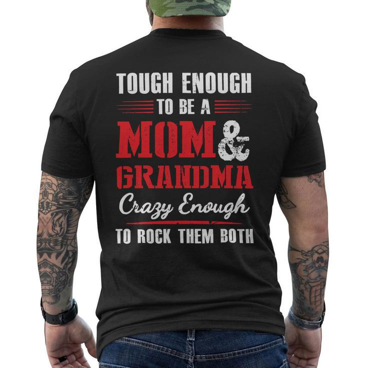 Mother Grandma Tough Enough To Be A Mom And Grandma Crazy Enough 420 Mom Grandmother Men's Crewneck Short Sleeve Back Print T-shirt