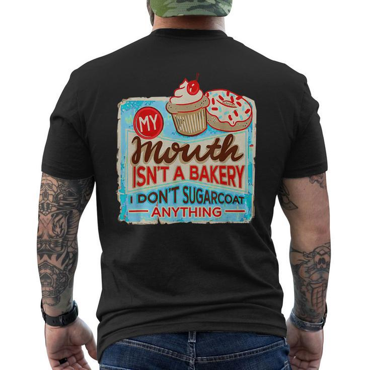 My Mouth Isnt A Bakery I Dont Sugarcoats Anything Men's Back Print T-shirt
