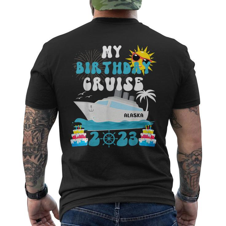 My Birthday Cruise Trip 2023 Alaska Summer Vacation Family  Mens Back Print T-shirt