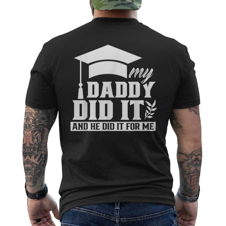My Daddy Did It Graduate Graduates Graduation Family Dad Mens Back Print T-shirt