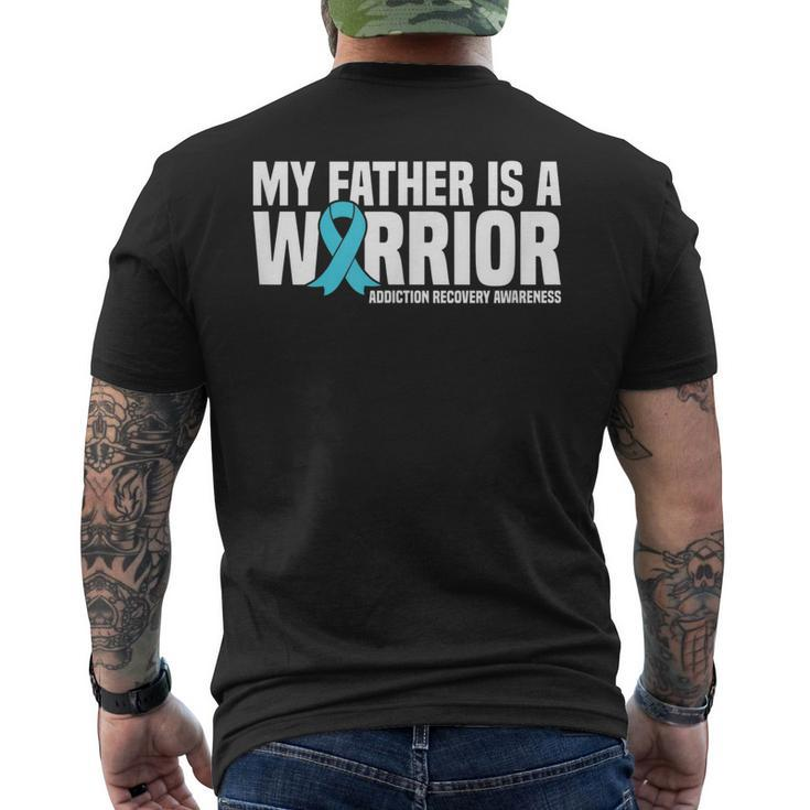 My Father Is A Warrior Addiction Recovery Awareness Mens Back Print T-shirt
