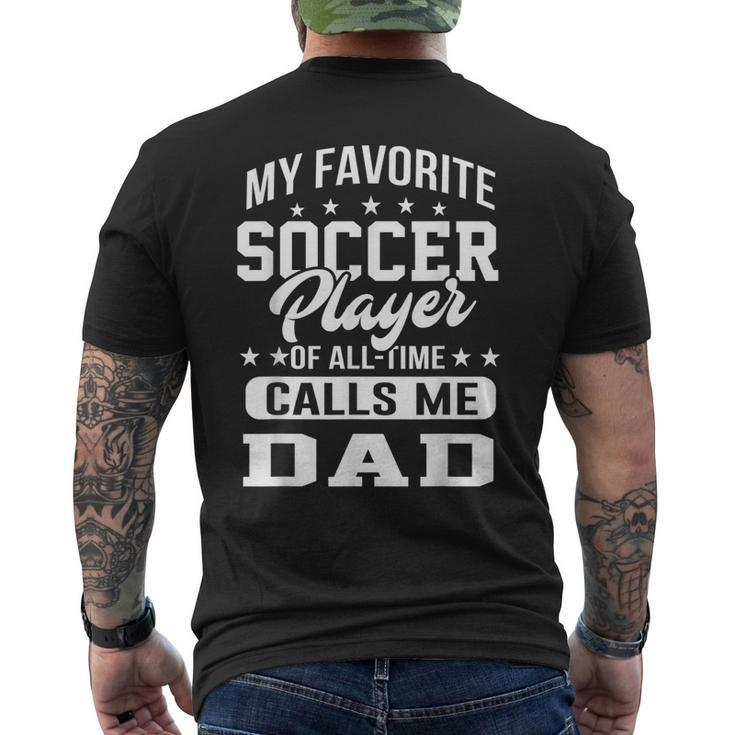 My Favorite Soccer Player Calls Me Dad Father Gift Mens Back Print T-shirt