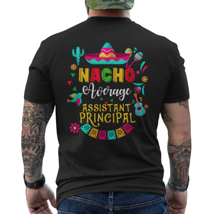 Nacho Average Assistant Principal Cinco De Mayo Mexican Men's Back Print T-shirt