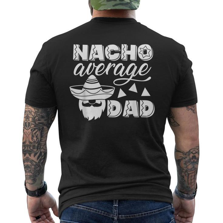 Nacho Average Dad For Men Father From Wife Kids Men's Back Print T-shirt