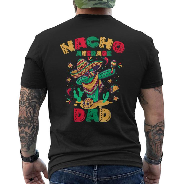 Nacho Average Dad Funny Dabbing Cactus Mexican Family Mens Back Print T-shirt