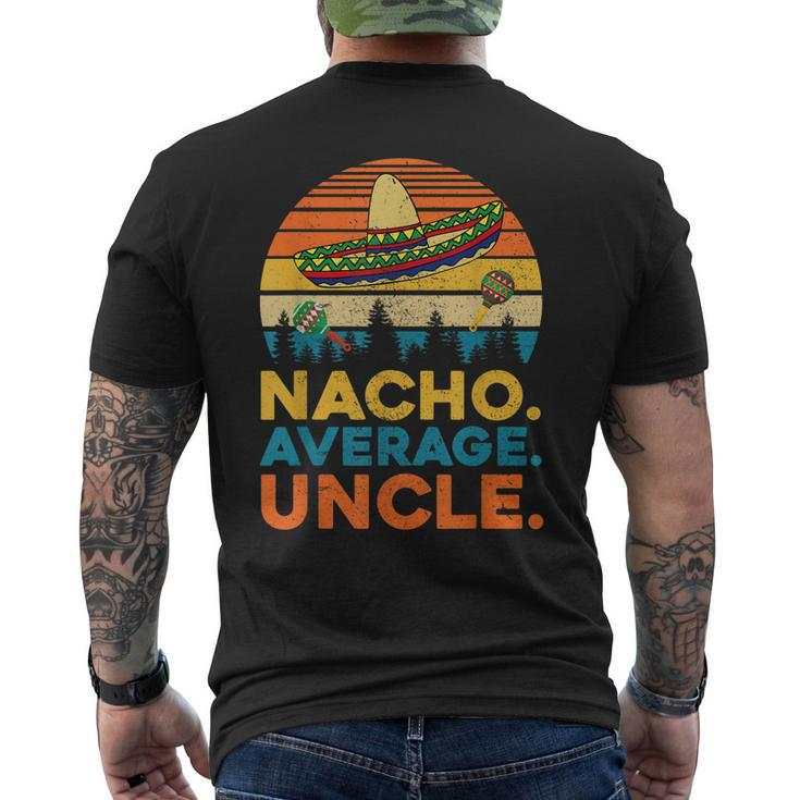 Nacho Average Uncle T  Funny Uncle Gift Gift For Mens Mens Back Print T-shirt