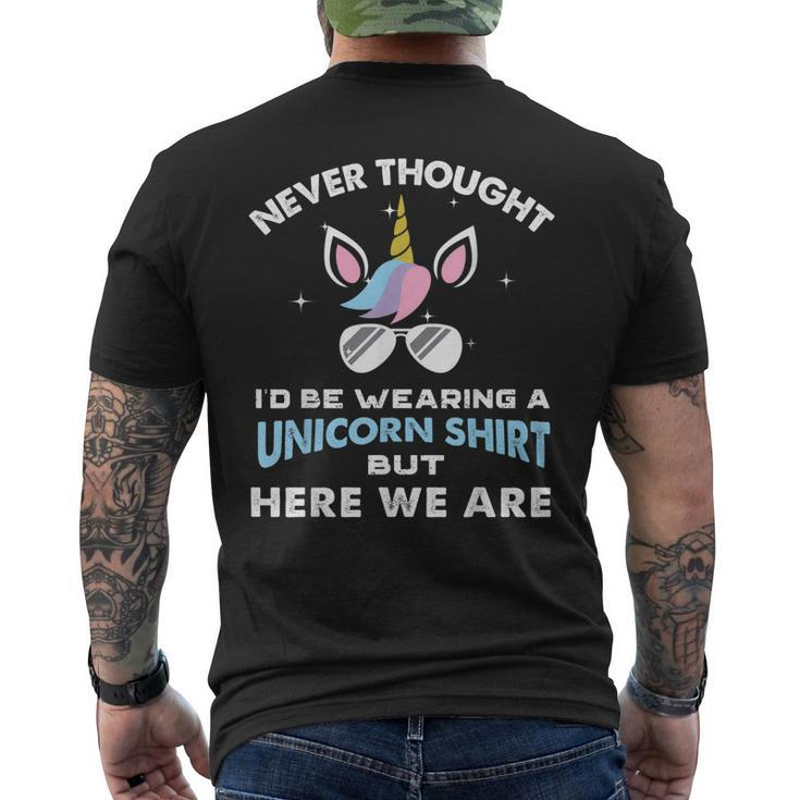 Never Thought Id Be Wearing A Unicorn Dad Father Mens Back Print T-shirt