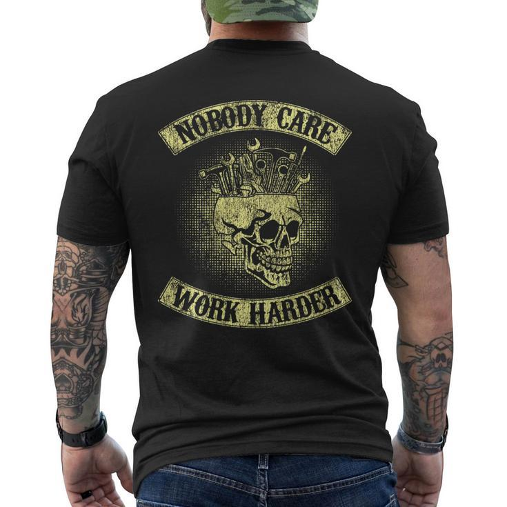 Nobody Cares Work Harder Skull Mechanic Engineer In Back Mens Back Print T-shirt
