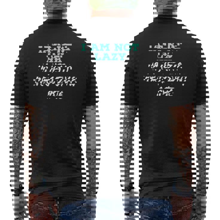 Im Not Lazy Im Just On Energy Saving Mode Men's Back Print T-shirt