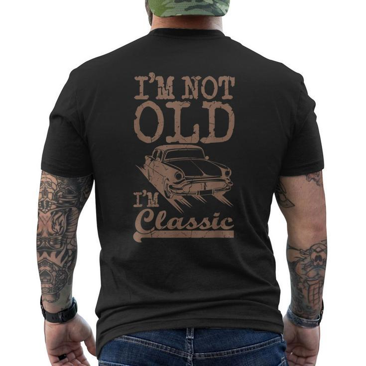Im Not Old Im Classic Classic Car Dad Grandpa Vintage Men's T-shirt Back Print