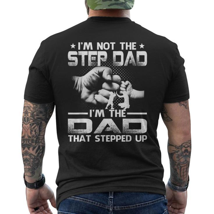 Im Not The Stepdad Im The Dad That Stepped Up Men's T-shirt Back Print
