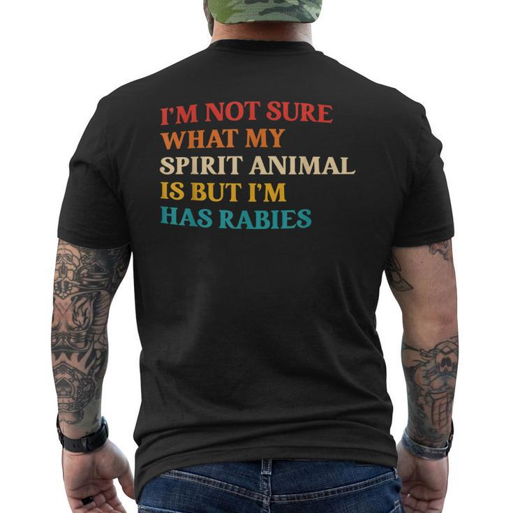 Im Not Sure What My Spirit Animal Is But Im Has Rabies Men's Back Print T-shirt