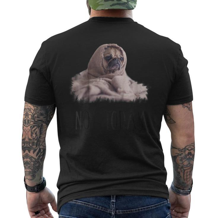 Not Today Pug Cute Blanket Dog Tee Men's Back Print T-shirt