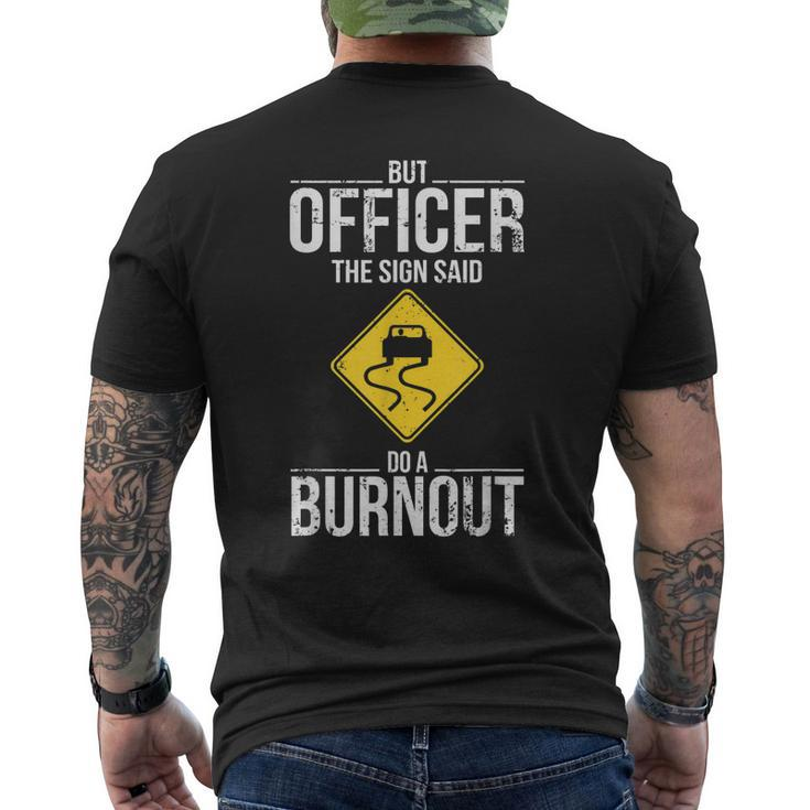But Officer The Sign Said Do A Burnout Driving Men's T-shirt Back Print