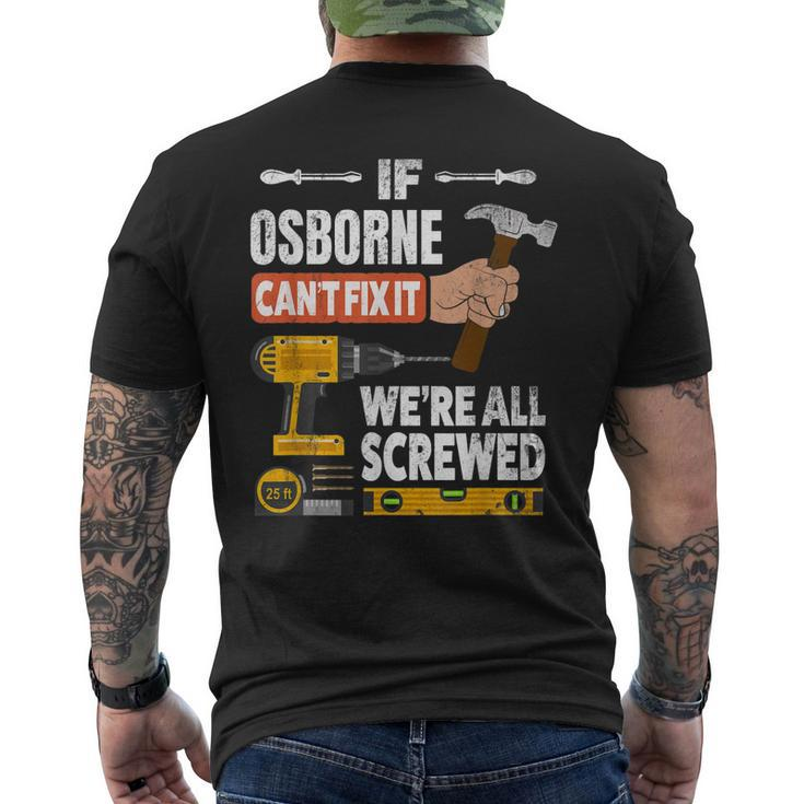 If Osborne Custom Name Cant Fix It Were All Screwed Men's T-shirt Back Print