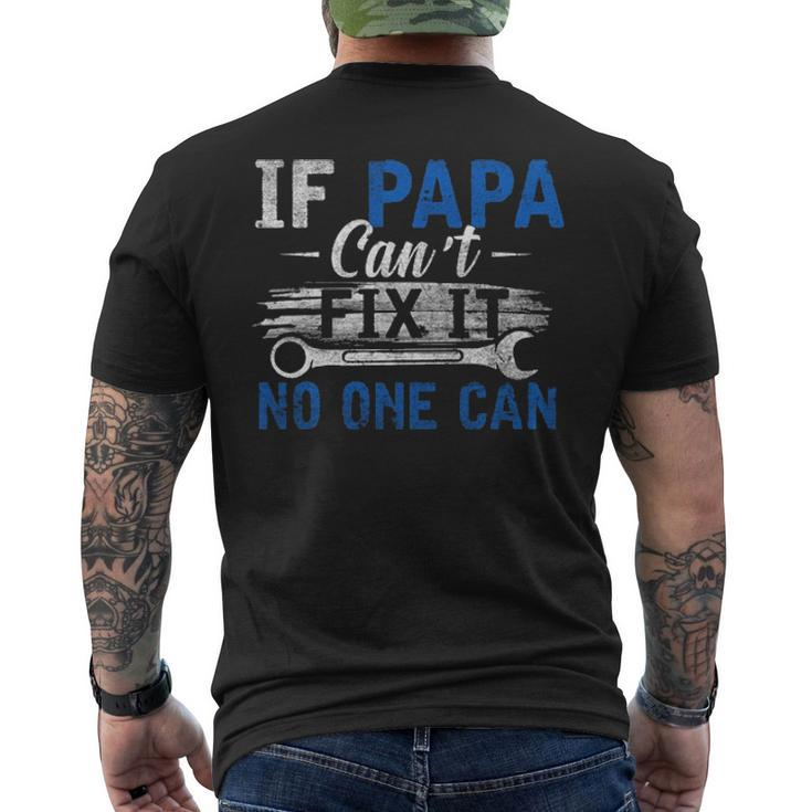 If Papa Cant Fix It No One Can Fathers Day Dad Grandpa Men's T-shirt Back Print