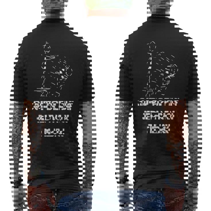 Pat On The Back Some People Just Need Apat On The Back Men's Back Print T-shirt