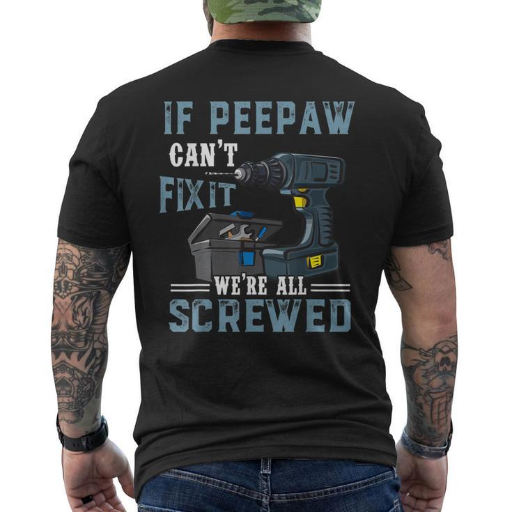 Mens Mens If Peepaw Cant Fix It Were All Screwed Fathers Day Men's Back Print T-shirt