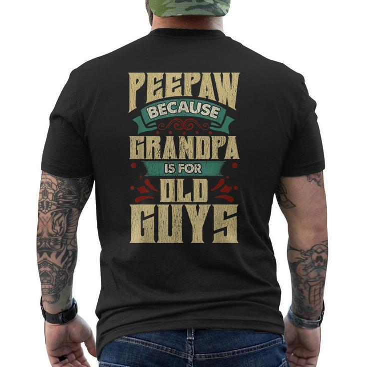 Peepaw Because Grandpa Is For Old Guys Christmas Men's Back Print T-shirt