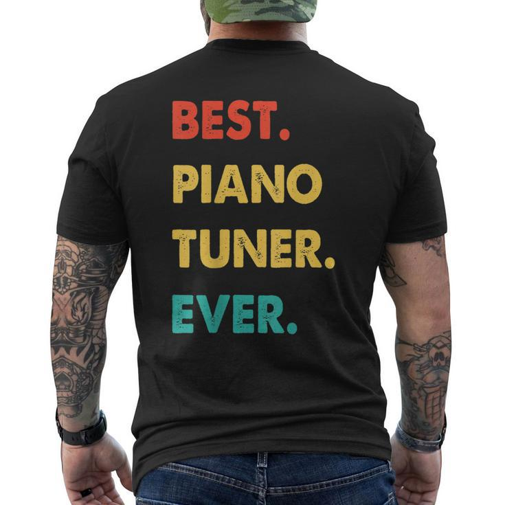 Piano Tuner Profession Retro Best Piano Tuner Ever Mens Back Print T-shirt