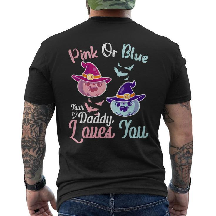 Pink Or Blue Daddy Loves You Halloween Gender Reveal Dad Gift For Mens Mens Back Print T-shirt