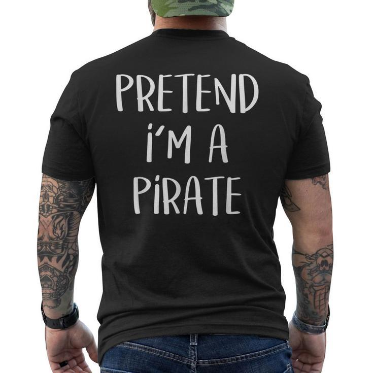 Pretend Im A Pirate Costume Party Halloween Pirate Men's Back Print T-shirt