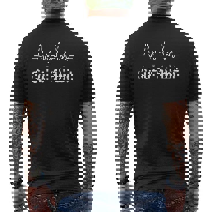 Quit Fibbin Atrial Fibrillation Medical Men's Back Print T-shirt
