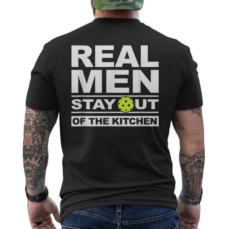 Real Men Stay Out Of The Kitchen Pickleball Men's Back Print T-shirt