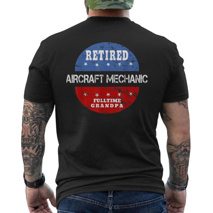 Retired Aircraft Mechanic Fulltime Grandpa | Retirement Gift Gift For Mens Mens Back Print T-shirt