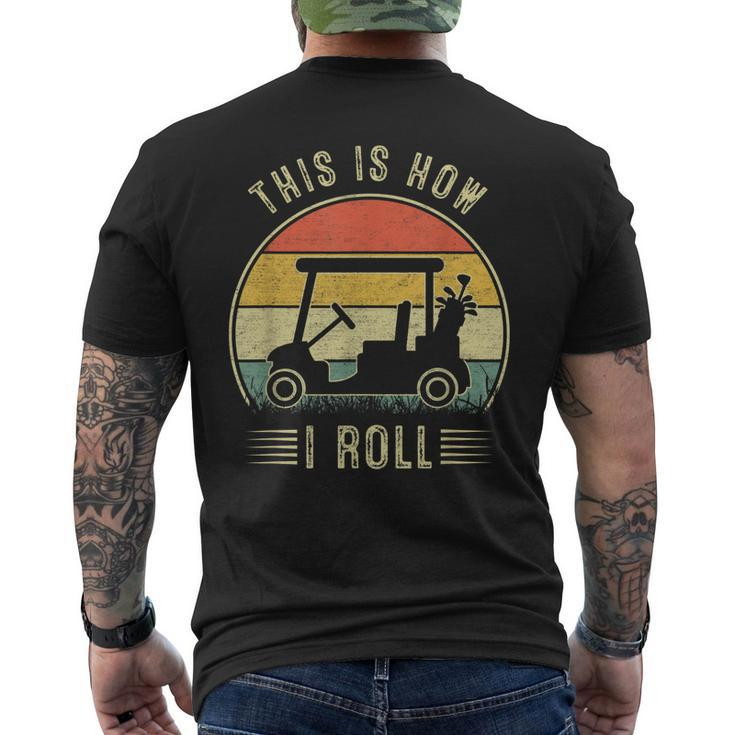 This Is How I Roll Golf Cart Golfers Men's T-shirt Back Print