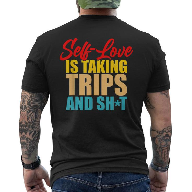 Self-Love Is Taking Trips And Shit Apparel Men's Back Print T-shirt
