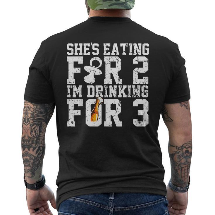 Shes Eating For Two Im Drinking For Three New Dad T Men's Back Print T-shirt