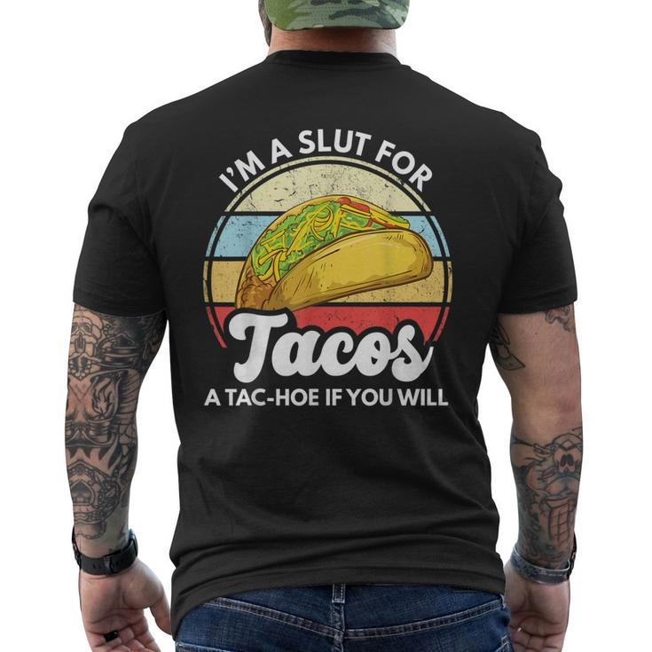 Im A Slut For Tacos A Tac Hoe If You Will Taco Lover Men's Back Print T-shirt