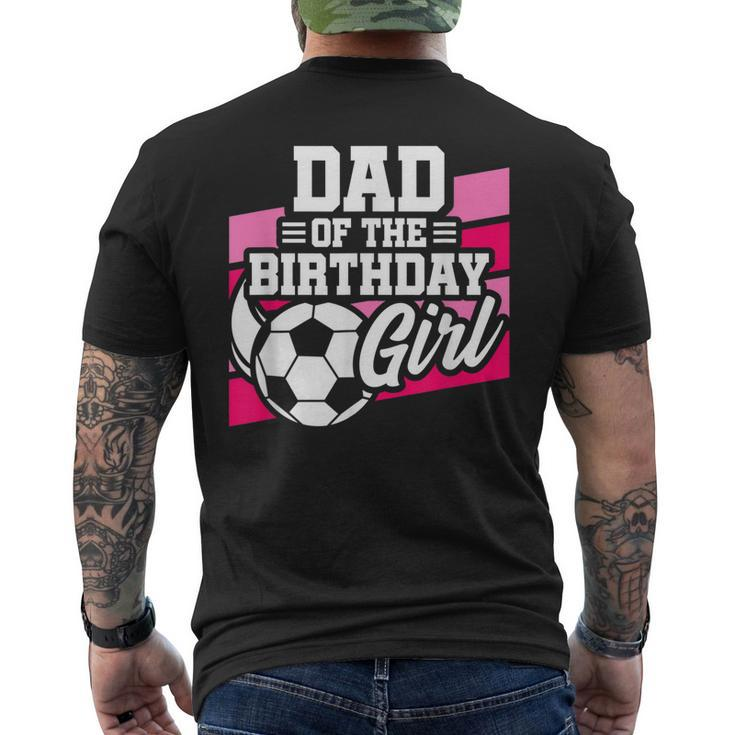 Soccer Birthday - Birthday Dad - Girls Soccer Birthday Men's Back Print T-shirt