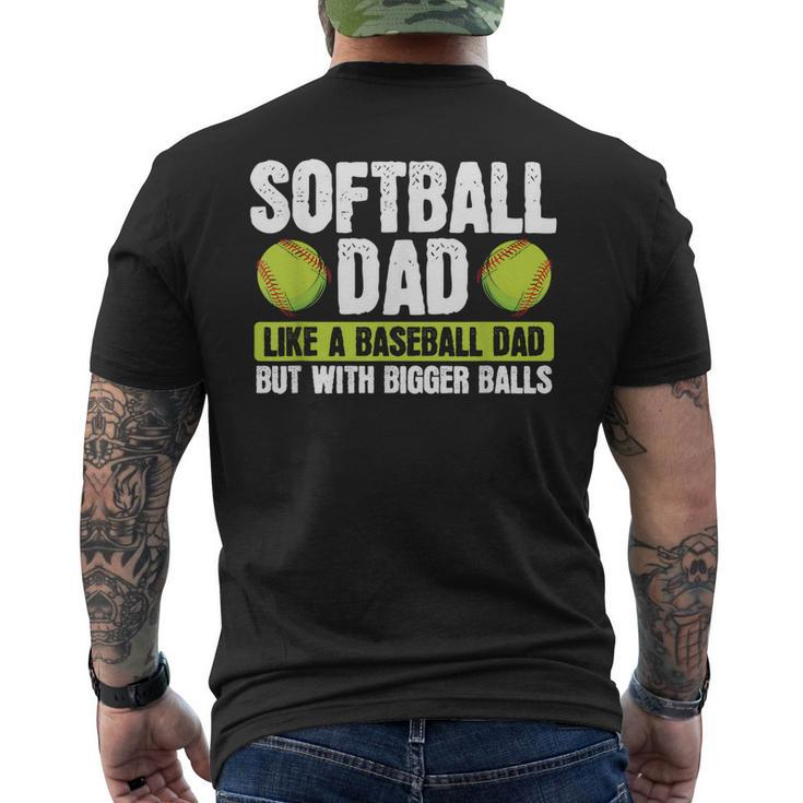 Softball Dad Like A Baseball Dad With Bigger Balls – Father Mens Back Print T-shirt