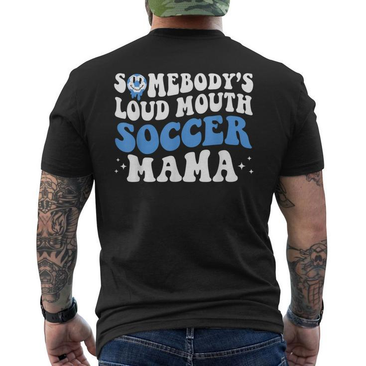 Somebodys Loud Mouth Soccer Mama Mom Life Men's Back Print T-shirt